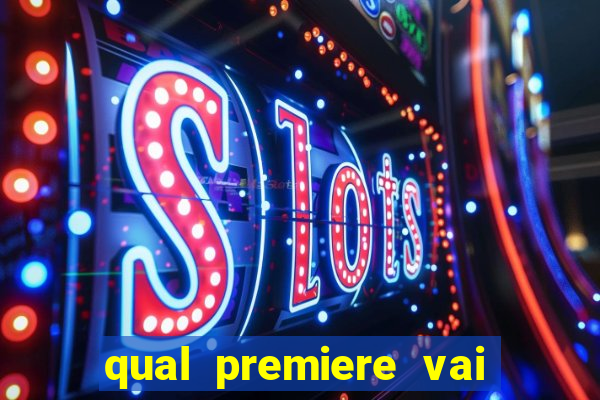 qual premiere vai passar o jogo do bahia